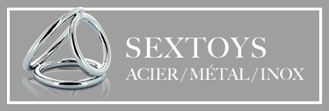 Sextoys Acier Métal Inox