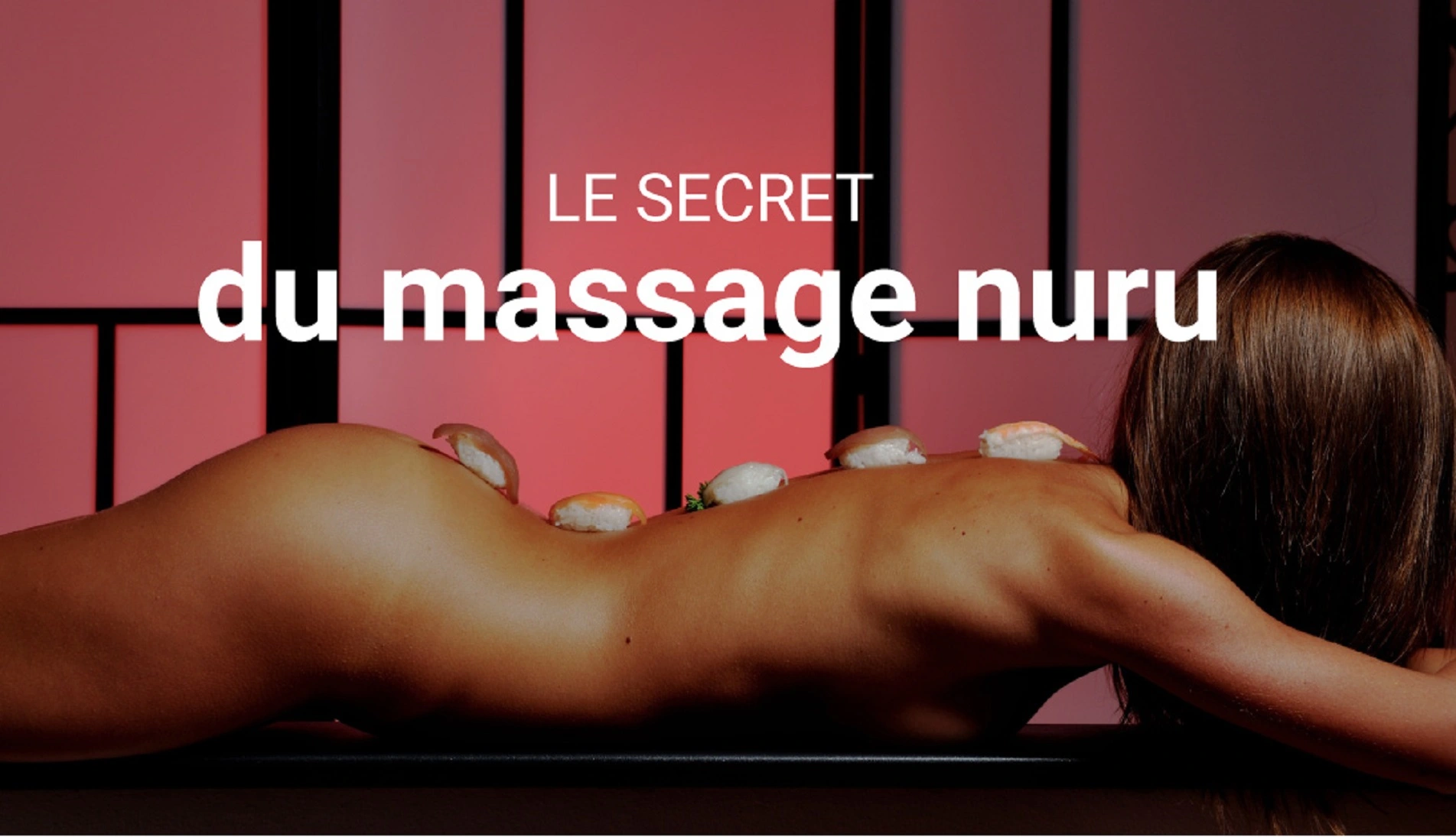 Guide complet du massage Nuru : Histoire, Technique et Bienfaits 